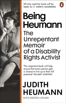 Being Heumann. The Unrepentant Memoir of a Disability Rights Activist, Paperback/Kristen Joiner