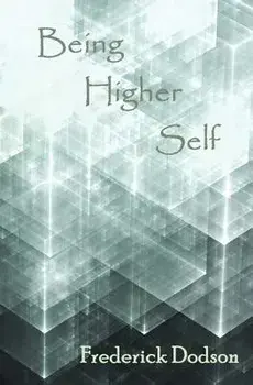 Being Higher Self, Paperback/Frederick Dodson