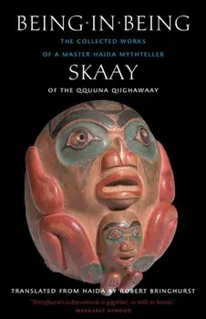 Being in Being. The Collected Works of a Master Haida Mythteller, Paperback/Skaay