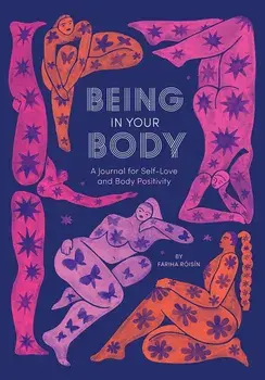 Being in Your Body (Guided Journal): A Journal for Self-Love and Body Positivity, Paperback/Fariha Roisin