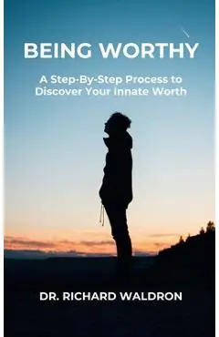 Being Worthy - Richard Waldron