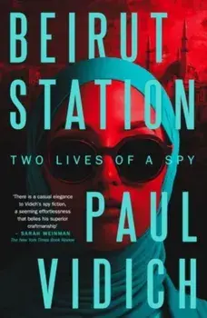 Beirut Station, Hardback/Paul Vidich