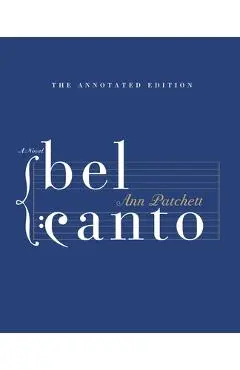 Bel Canto Annotated Edition - Ann Patchett