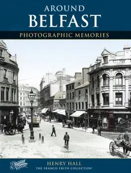Belfast. Photographic Memories, New ed, Paperback/Henry Hall