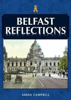 Belfast Reflections, Paperback/Aidan Campbell