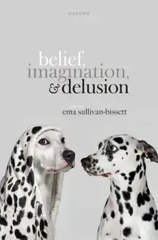 Belief, Imagination, and Delusion, Hardback/***