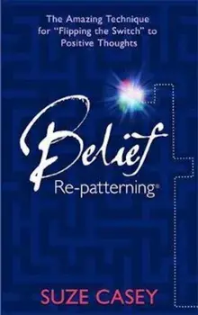 Belief Re-Patterning (TM)/Suze Casey