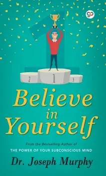 Believe in Yourself, Hardcover/Joseph Murphy