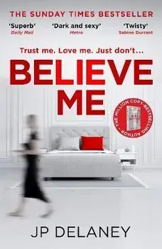 Believe Me, Paperback/JP Delaney