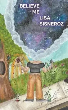 Believe Me, Paperback/Lisa Sisneroz