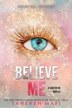 Believe Me, Paperback/Tahereh Mafi