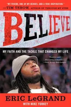 Believe: My Faith and the Tackle That Changed My Life, Paperback/Eric Legrand