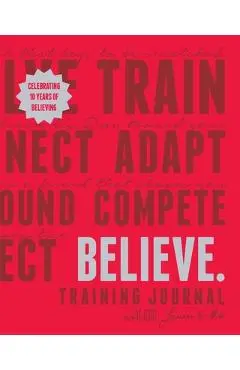 Believe Training Journal (10th Anniversary Revised Edition) - Lauren Fleshman