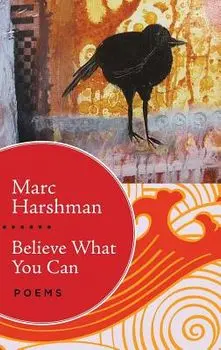 Believe What You Can: Poems, Paperback/Marc Harshman