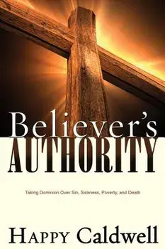 Believer's Authority/Happy Caldwell