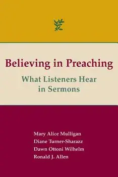 Believing in Preaching: What Listeners Hear in Sermons, Paperback/Ronald J. Allen