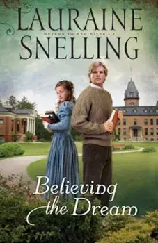 Believing the Dream, Paperback/Lauraine Snelling
