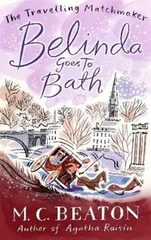 Belinda Goes to Bath, Paperback/M.C. Beaton