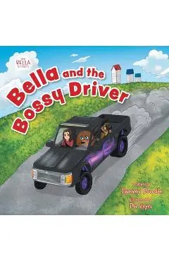 Bella and the Bossy Driver - Tammy Powder