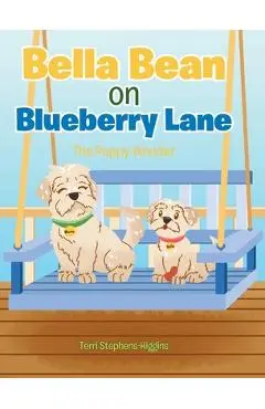 Bella Bean on Blueberry Lane: The Puppy Wonder - Terri Stephens-higgins