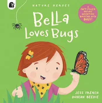 Bella Loves Bugs, Paperback/Jess French