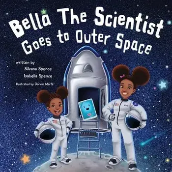Bella the Scientist Goes to Outer Space, Paperback/Silvana Spence