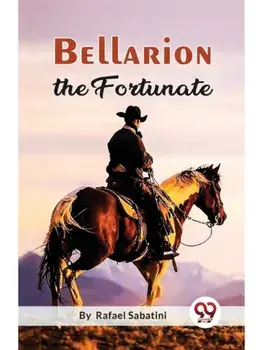 Bellarion The Fortunate A Romance, Paperback/***