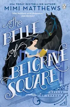 Belle of Belgrave Square. The swoon-worthy feminist Regency romance, Paperback/***