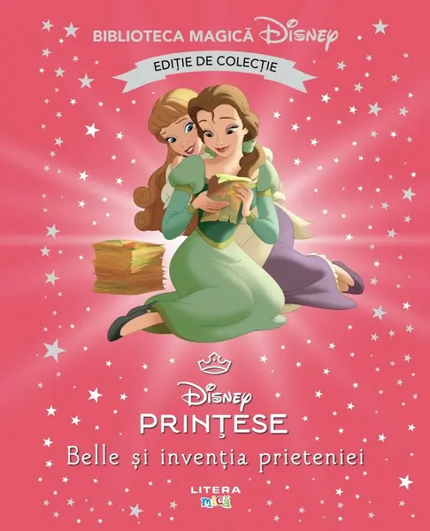Belle si inventia prieteniei. Disney. Biblioteca magica. Editie de colectie