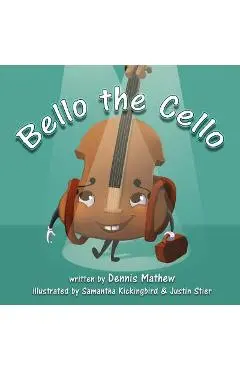 Bello the Cello - Dennis Mathew