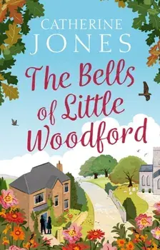 Bells of Little Woodford, Hardback/Catherine, NFA Jones