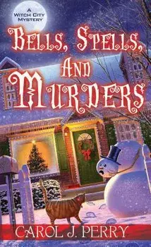 Bells, Spells, and Murders/Carol J. Perry