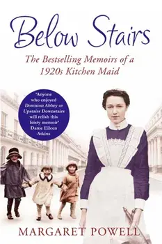 Below Stairs. The Bestselling Memoirs of a 1920s Kitchen Maid, Paperback/Margaret Powell