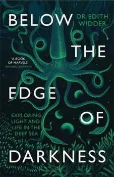 Below the Edge of Darkness, Paperback/Edith Widder