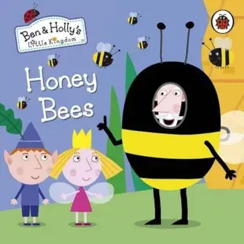 Ben and Holly's Little Kingdom: Honey Bees Board Book, Hardcover/***