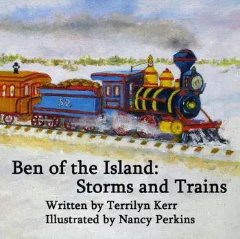 Ben of the Island: Storms and Trains: The Iceboats and Phantom Ship, Paperback/Terrilyn Kerr