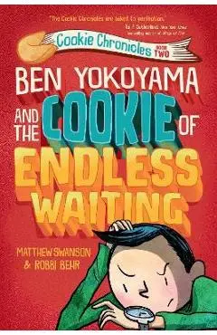 Ben Yokoyama and the Cookie of Endless Waiting - Matthew Swanson