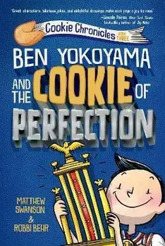 Ben Yokoyama and the Cookie of Perfection, Paperback/Matthew Swanson