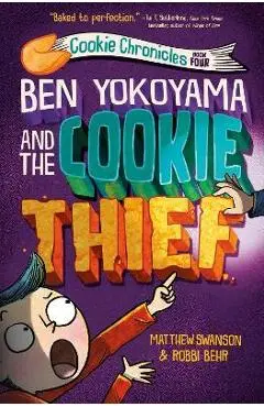 Ben Yokoyama and the Cookie Thief - Matthew Swanson