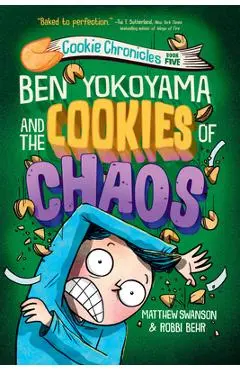 Ben Yokoyama and the Cookies of Chaos - Matthew Swanson