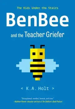 BenBee and the Teacher Griefer. The Kids Under the Stairs, Paperback/***