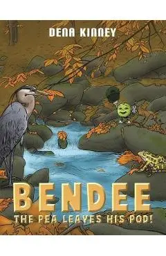 Bendee the Pea Leaves His Pod! - Dena Kinney
