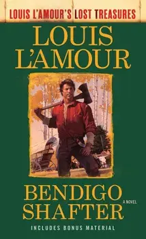 Bendigo Shafter (Louis L'Amour's Lost Treasures), Paperback/Louis L'Amour