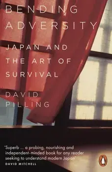 Bending Adversity. Japan and the Art of Survival, Paperback/David Pilling