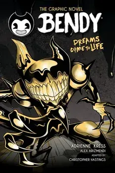 Bendy Graphic Novel: Dreams Come to Life, Paperback/Adrienne Kress