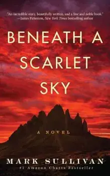 Beneath a Scarlet Sky, Hardcover/Mark Sullivan