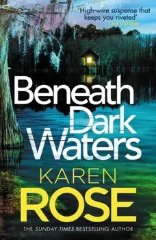 Beneath Dark Waters, Paperback/Karen Rose