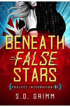 Beneath False Stars: Volume 1 - S. D. Grimm