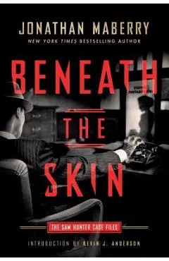 Beneath the Skin: The Sam Hunter Case Files - Jonathan Maberry