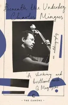 Beneath The Underdog/Charles Mingus